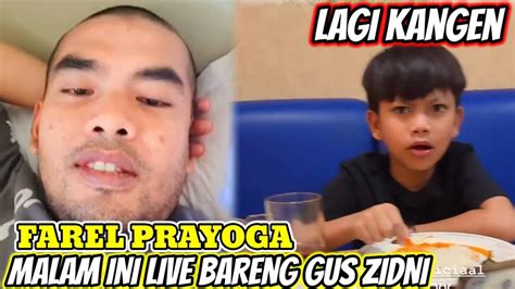 LAGI KANGENFAREL PRAYOGA MALAM INI LIVE BARENG GUS ZIDNI YouTube