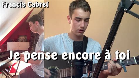 Je pense encore à toi Francis Cabrel COVER YouTube