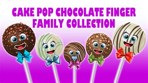 Cake Pop Chocolate Finger Family Collection | Top 10 Finger Family ...