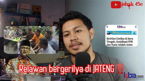 Jawa Tengah Adalah Anies Bronies Relawan Anies Bergerilya Hingga Ke