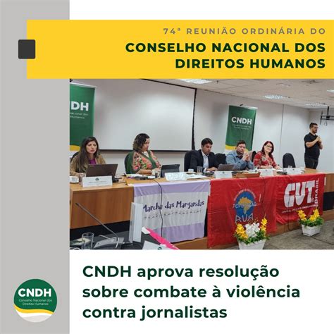 Cndh Aprova Resolu O Sobre Combate Viol Ncia Contra Jornalistas Fenaj