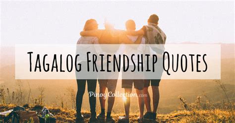 Tagalog Friendship Quotes: 50+ Inspiring Friendship Quotes