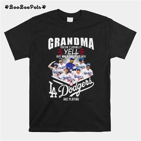 Grandma Doesnt Usually Yell But When She Does Her Los Angeles Dodgers