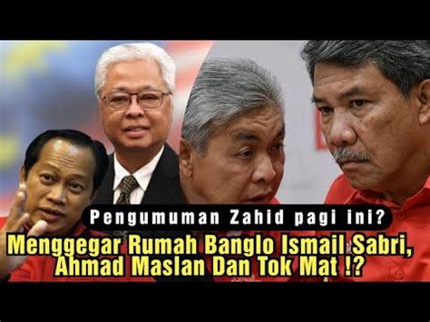 Keputusan Zahid Pagi Ini Menggegar Rumah Banglo Kediaman Tok Mat Ahmad