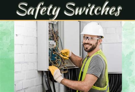 Testing And Maintaining Your Safety Switch | My Decorative