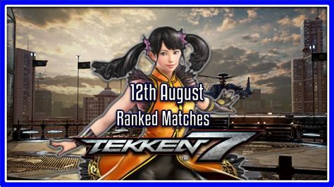 Tekken 7 Ranked Matches 12th August Youtube