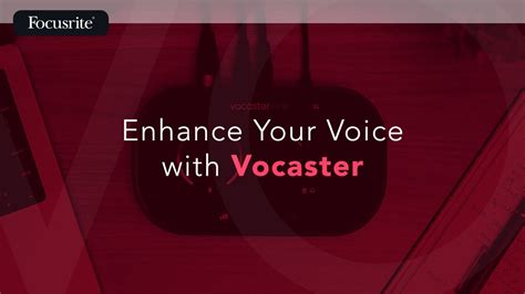 Enhance Your Voice With Vocaster Focusrite Youtube