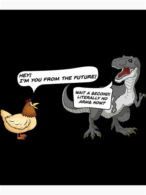 "T-Rex Chicken Funny Dinosaur Quote Novelty Meme" Poster for Sale by ...