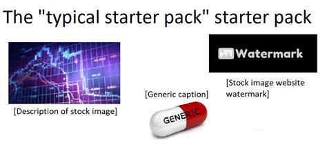 The "typical starter pack" starter pack : r/starterpacks