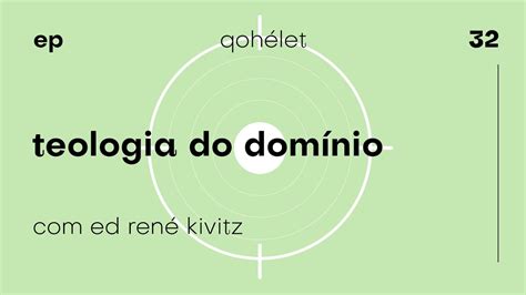 Teologia Do Dom Nio Ep Qoh Let Podcast De Ed Ren Kivitz Youtube