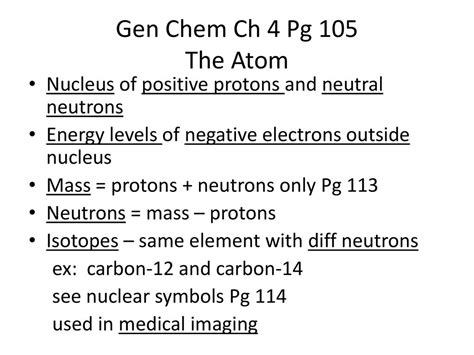 Gen Chem Ch 4 Pg 105 The Atom Nucleus Of Positive Protons And Neutral