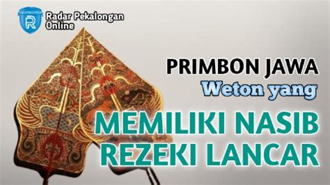 Primbon Jawa Inilah Weton Yang Akan Memiliki Nasib Rezeki Lancar