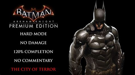 Batman Arkham Knight Hard Mode No Damage Completion The City