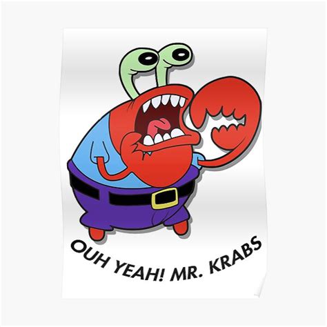 Ouh Yeah Mr Krabs Poster For Sale By Sonnnnnny Redbubble