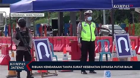 Ribuan Kendaraan Tanpa Surat Kesehatan Dipaksa Putar Balik Video