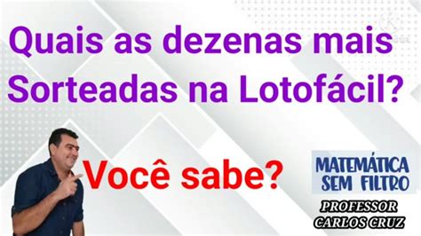 Quais as dezenas mais Sorteadas nos últimos 10 concursos da Lotofácil