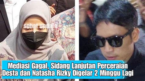 Mediasi Gagal Sidang Lanjutan Perceraian Desta Dan Natasha Rizky