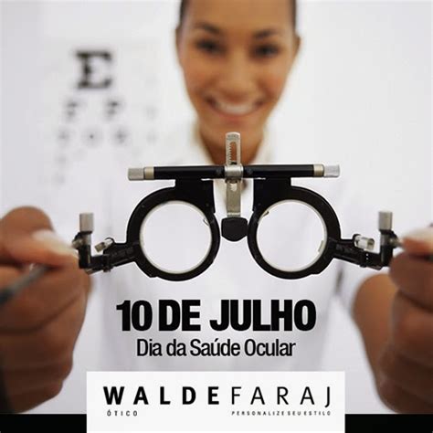 Ótica Walde Faraj 10 de julho Dia Mundial da Saúde Ocular