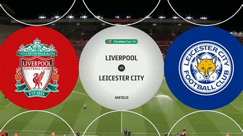 Liverpool vs Leicester City Full Match Replay - EFL Cup 2023