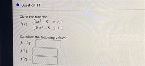 Solved Given The Function F X {5x2−810x2−8x