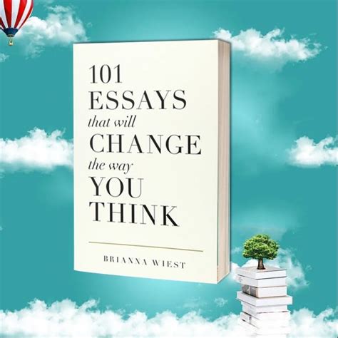 101 Essays That Will Change The Way You Think Books By Brianna Wiest