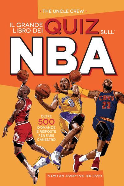 Il Grande Libro Dei Quiz Sull Nba Newton Compton Editori