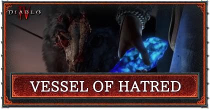 Vessel Of Hatred Guide And All Expansion Content Diablo 4 Vessel Of