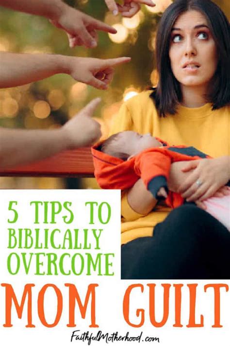 5 Tips To Overcome Mom Guilt Biblically Faithful Motherhood