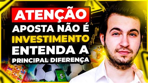 Entenda A Principal Diferença Entre Aposta E Investimentos Youtube