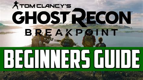 Ghost Recon Breakpoint THE ULTIMATE Beginners Guide YouTube