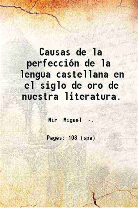 Causas De La Perfecci N De La Lengua Castellana En El Siglo De Oro De