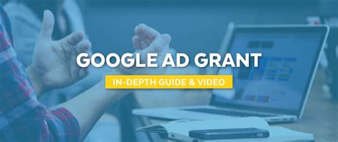 Google Ad Grant An In Depth Guide Video