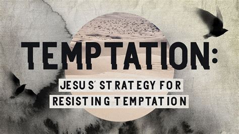 Temptation Jesus Strategy For Resisting Temptation Bible Portal