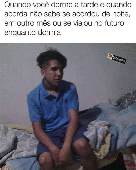 Quando Você Dorme A Tarde E Quando Acorda Não Sabe Se Acordou De Noite