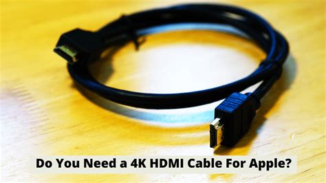 Do You Need a 4K HDMI Cable For Apple? | TekClue