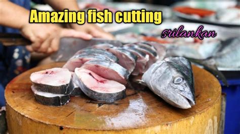 Amazing Fish Cutting Fish Cutting Skills Sri Lanka Lena Paraw Fish