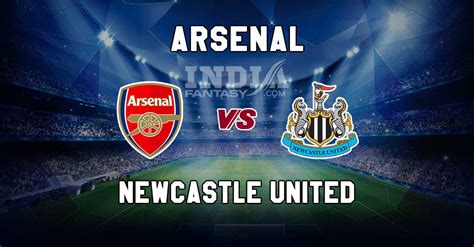 Ars Vs New Dream Match Prediction Arsenal Vs Newcastle United