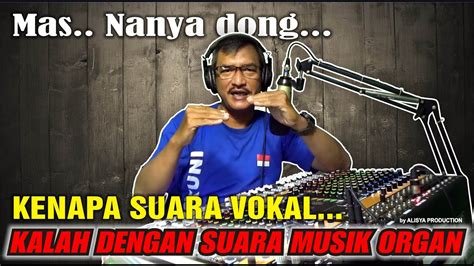 CARA MENGATASI SUARA MIC YANG KALAH DARI SUARA MUSIK ORGAN SUARA MIC