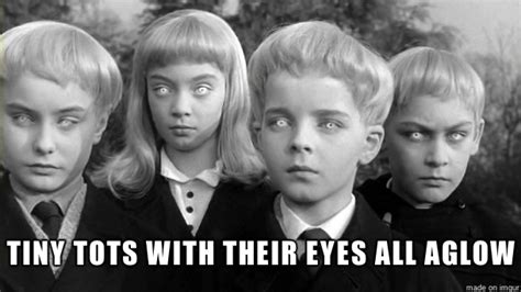 Tiny Tots With Their Eyes All Aglow Creepy Kids Creepy Horror Movie