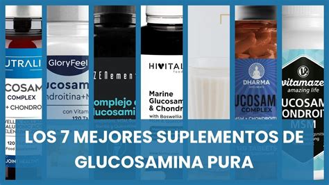 Glucosamina Pura Los 7 Mejores Suplementos De Glucosamina Pura YouTube