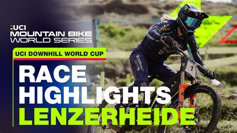 Lenzerheide Downhill Women S Race Highlights Uci Mountain Bike World