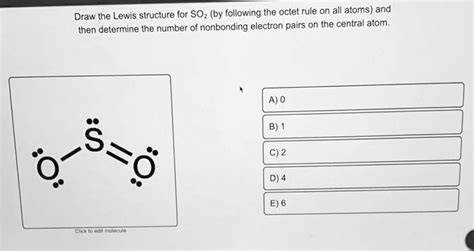 Solved Draw The Lewis Structure For Soz By Following The Octet Rule On All Atoms And Then