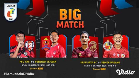 Yuk Tonton Di Vidio Live Streaming Big Match Liga 2 Senin 11 Oktober