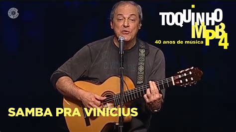 Samba Pra Vinicius Toquinho E MPB4 Ao Vivo YouTube