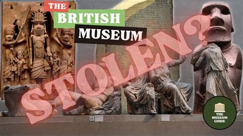 The Most Controversial Objects At The British Museum Stolen Goods Or