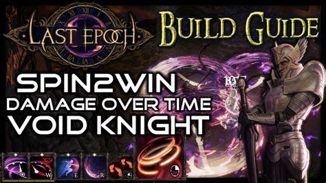 Last Epoch Spin2Win DoT Void Knight Beginner S Build Guide YouTube