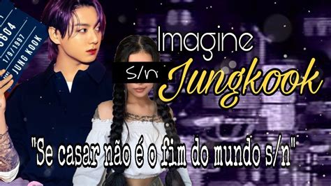 18 Imagine Jungkook Casamento Arranjado EP01 YouTube