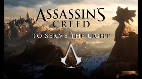 Assassin S Creed To Serve The Light Youtube