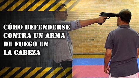 C Mo Defenderse Contra Armas De Fuego Youtube