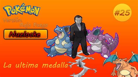 La Ultima Medalla Pokemon Rojo Fuego Nuzlocke Youtube